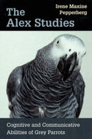 The Alex Studies : Cognitive and Communicative Abilities of Grey Parrots-9780674008069