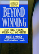 Beyond Winning : Negotiating to Create Value in Deals and Disputes-9780674012318