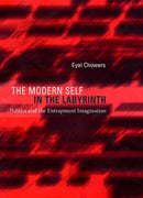 The Modern Self in the Labyrinth – Politics and the Entrapment Imagination