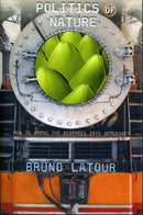 Politics of Nature – How to Bring the Sciences into Democracy