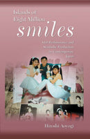 Islands of Eight Million Smiles – Idol Performance and Symbolic Production in Contemporary Japan