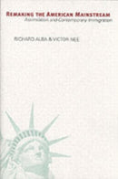 Remaking the American Mainstream – Assimilation and Contemporary Immigration