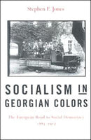 Socialism in Georgian Colors : The European Road to Social Democracy, 1883-1917-9780674019027
