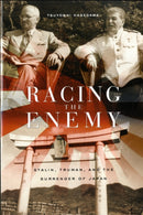 Racing the Enemy : Stalin, Truman, and the Surrender of Japan-9780674022416