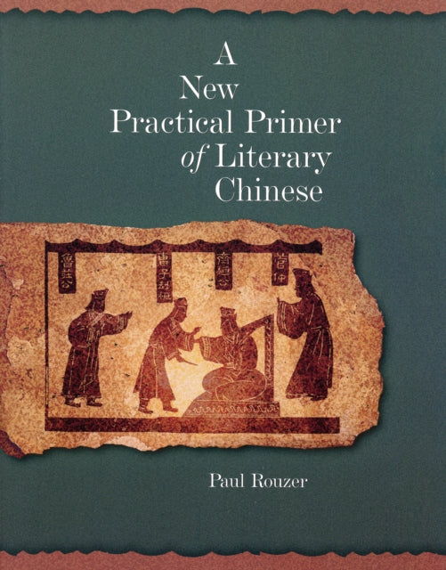 A New Practical Primer of Literary Chinese-9780674022706