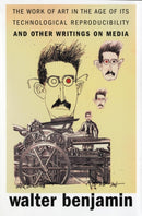 The Work of Art in the Age of Its Technological Reproducibility, and Other Writings on Media-9780674024458