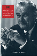 LBJ : Architect of American Ambition-9780674026995
