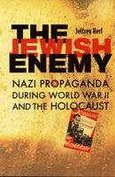The Jewish Enemy – Nazi Propaganda During World War II and the Holocaust