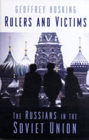 Rulers and Victims : The Russians in the Soviet Union-9780674030534