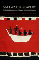Saltwater Slavery : A Middle Passage from Africa to American Diaspora-9780674030688