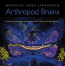 Arthropod Brains : Evolution, Functional Elegance, and Historical Significance-9780674046337