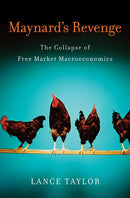 Maynard's Revenge : The Collapse of Free Market Macroeconomics-9780674050464