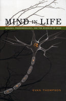 Mind in Life – Biology, Phenomenology, and the Sciences of Mind