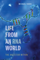 Life from an RNA World : The Ancestor Within-9780674060715