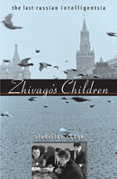 Zhivago's Children – The Last Russian Intelligentsia