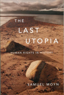 The Last Utopia : Human Rights in History-9780674064348