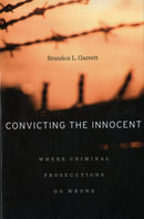 Convicting the Innocent : Where Criminal Prosecutions Go Wrong-9780674066113