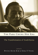 The Park Chung Hee Era : The Transformation of South Korea-9780674072312