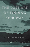 The Lost Art of Finding Our Way-9780674088078