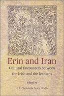 Erin and Iran : Cultural Encounters between the Irish and the Iranians-9780674088283