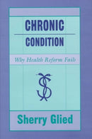 Chronic Condition – Why Health Reform Fails