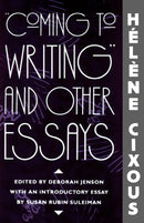 "Coming to Writing" and Other Essays-9780674144378