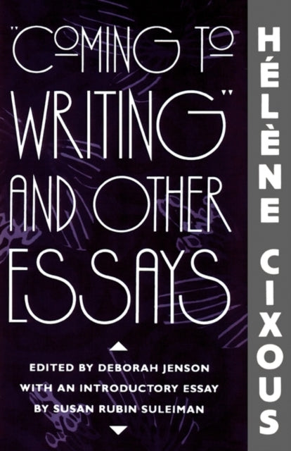 "Coming to Writing" and Other Essays-9780674144378