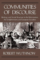 Communities of Discourse – Ideology & Social Structure in the Reformation, the Enlightenment & European Socialism (Paper)
