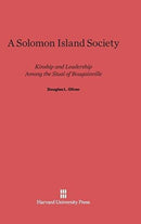 A Solomon Island Society : Kinship and Leadership Among the Siuai of Bougainville-9780674183100