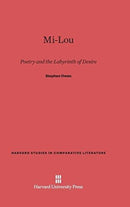 Mi-Lou : Poetry and the Labyrinth of Desire-9780674183209