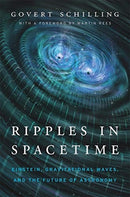 Ripples in Spacetime : Einstein, Gravitational Waves, and the Future of Astronomy, With a New Afterword-9780674237742