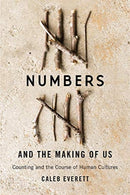Numbers and the Making of Us – Counting and the Course of Human Cultures