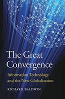 The Great Convergence – Information Technology and  the New Globalization