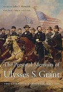The Personal Memoirs of Ulysses S. Grant : The Complete Annotated Edition-9780674237858