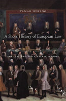 A Short History of European Law : The Last Two and a Half Millennia-9780674237865