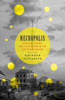 Necropolis – Disease, Power, and Capitalism in the Cotton Kingdom