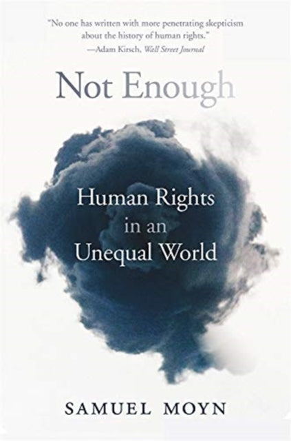 Not Enough : Human Rights in an Unequal World-9780674241398