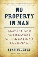 No Property in Man : Slavery and Antislavery at the Nation's Founding, With a New Preface-9780674241428
