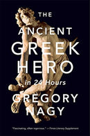 The Ancient Greek Hero in 24 Hours-9780674241688