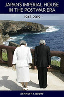 Japan's Imperial House in the Postwar Era, 1945-2019-9780674244481