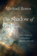 The Shadow of God : Kant, Hegel, and the Passage from Heaven to History-9780674244610