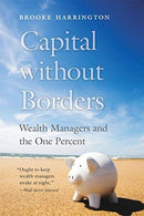 Capital without Borders : Wealth Managers and the One Percent-9780674244771