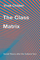 The Class Matrix : Social Theory after the Cultural Turn-9780674245136
