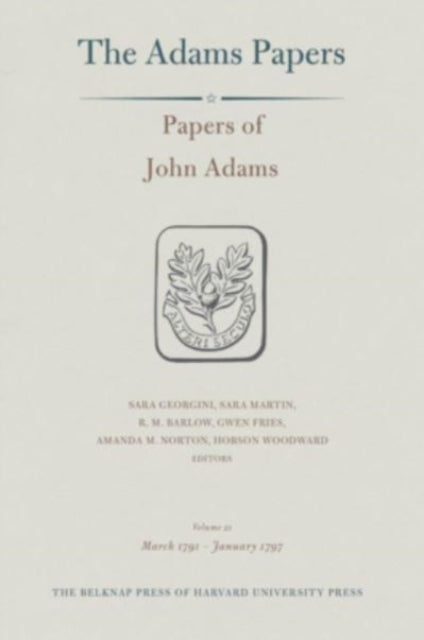 Papers of John Adams, Volume 21 – March 1791 – January 1797