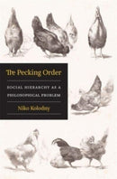 The Pecking Order : Social Hierarchy as a Philosophical Problem-9780674248151