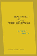 Pragmatism as Anti–Authoritarianism
