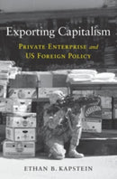 Exporting Capitalism : Private Enterprise and US Foreign Policy-9780674251632