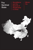The Sentinel State – Surveillance and the Survival  of Dictatorship in China