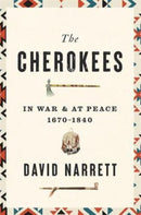 The Cherokees – In War and at Peace, 1670–1840
