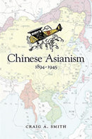 Chinese Asianism, 1894-1945-9780674260245